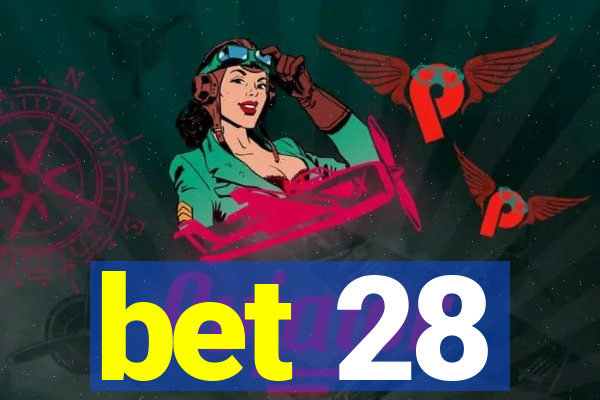 bet 28